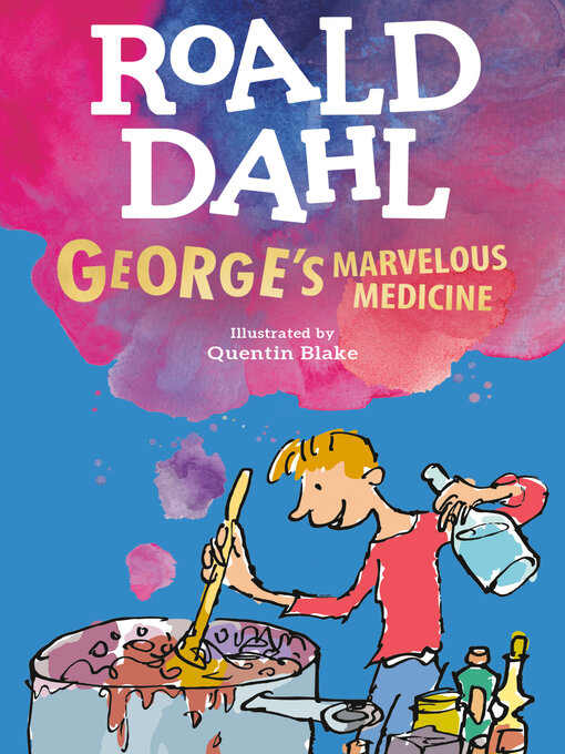 Title details for George's Marvelous Medicine by Roald Dahl - Wait list